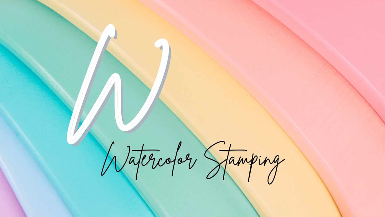 Card Making A-Z: Watercolor Stamping with rainbow background